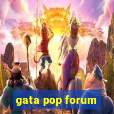 gata pop forum